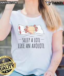 Cute Sleep A Lotl like an Axolotl ladies tee featuring a playful axolotl graphic on a stylish shirt.