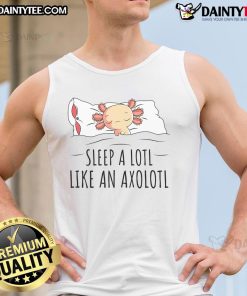 Cute Sleep A Lotl tank top featuring an adorable axolotl design, perfect for cozy lounging and showcasing your love for these creatures.