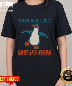 Cute penguins against tariffs graphic on a women's tee shirt, highlighting the message 'This Cost $10 More Because Tariffs'.