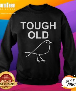 Cozy Cute Tough Old Bird sweatshirt featuring a playful bird graphic, perfect for casual wear and bird lovers.