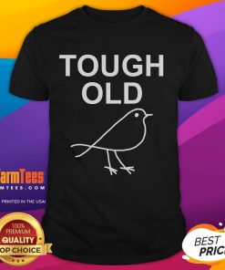 Cute Tough Old Bird T-Shirt featuring a playful design of a fierce bird, perfect for bird lovers and casual wear.