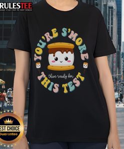 Alt Text: Cute You Are Smore Than A Test Score Teacher Tee for State Test Day, perfect for educators celebrating student achievements.