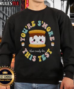 Alt Text: Cute 'You Are Smore Than A Test Score' sweatshirt for teachers on state test day, promoting positivity and motivation.