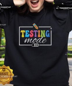 Alt Text: Funny Testing Mode On sweatshirt for teachers, perfect for motivational testing day attire.