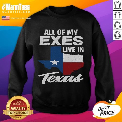 Funny 'All of My Exes Live in Texas' sweatshirt design showcasing Texan pride and humor, perfect for casual wear.