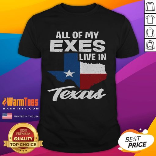 Funny 'All of My Exes Live in Texas' Texan T-Shirt featuring playful text design, perfect for proud Texans and humor lovers.