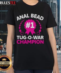 Funny Anal Bead Tug-O-War Champion Adult Humor Ladies Tee design featuring playful graphics and bold text.