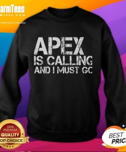 Funny Apex Is Calling And I Must Go sweatshirt featuring a playful design perfect for gaming enthusiasts.