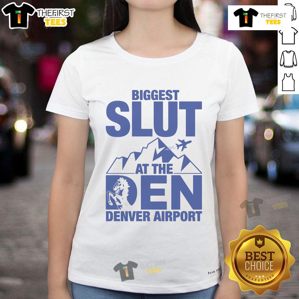 Funny Biggest Slut At The Denver Airport Ladies Tee Funny ladies tee featuring 'Biggest Slut at the Denver Airport' design, perfect for humor lovers and travel enthusiasts.