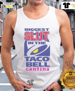 Alt Text: Funny tank top featuring 'Biggest Slut in the Taco Bell Cantina' design, perfect for humor and Taco Bell fans.