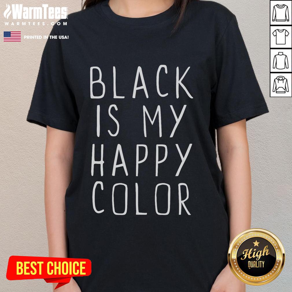 Funny Black Is My Happy Color Classic Ladies Tee Funny Black Is My Happy Color Classic Ladies Tee featuring a stylish black shirt with humorous text design.