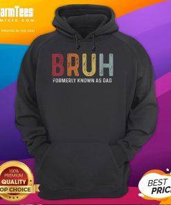 Funny Bruh Formerly Known As Dad Father's Day Hoodie featuring a humorous design for dads celebrating their special day.