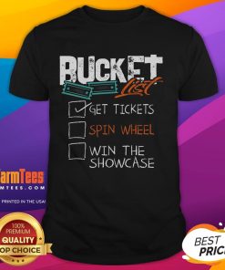 Funny Buckets List T-shirt featuring a spin wheel design and 'Get Tickets, Win The Showcase' text for fun events.