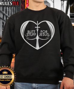Funny Butt Stuff for Jesus sweatshirt, perfect for Christian Jesus lovers who appreciate faith-inspired humor.