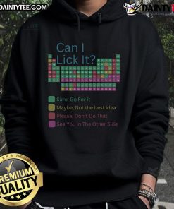 Alt Text: Funny 'Can I Lick It' Periodic Table of Elements Hoodie featuring colorful element symbols and a humorous design.