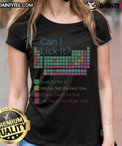 Funny Can I Lick It? periodic table of elements ladies tee featuring humorous science-themed design. Perfect for chemistry lovers!