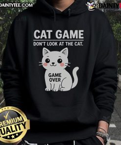 Funny cat game hoodie featuring a cute cat design with 'Don't Look at the Cat' slogan, perfect for cat lovers.
