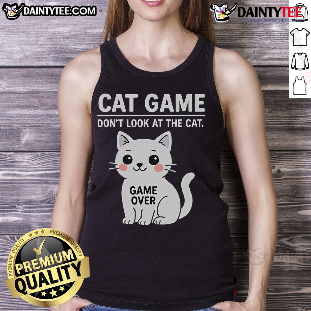 Funny Cat Game Don'T Look At The Cat Cute Tank Top Funny cat game themed cute tank top featuring a playful cat design perfect for cat lovers and gamers.