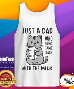 Funny cat wearing a tank top that says 'Just a dad who always came back with the milk' - humorous pet apparel.