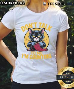 Funny cat knitting lovers tee featuring a cat with a humorous Don't talk to me, I'm counting quote. Perfect for knitters!