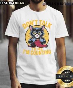 Funny cat knitting design on a T-shirt with 'Don't talk to me, I'm counting' text for knitting lovers.