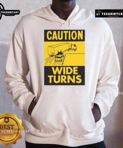 Funny Caution Wide Turns Trucker Safety Hoodie featuring humorous graphic, perfect for truck drivers and safety enthusiasts.