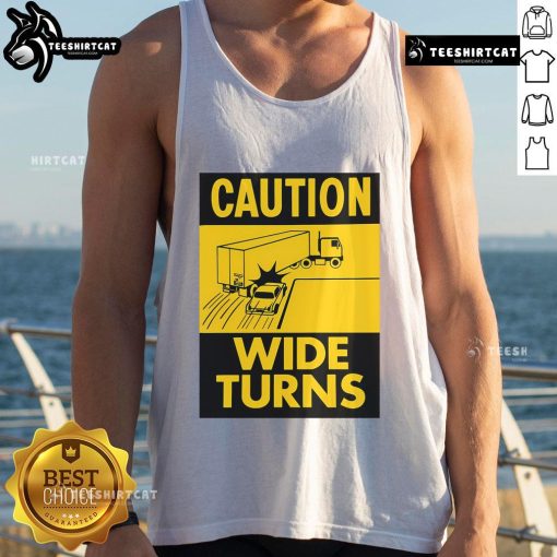 Funny caution wide turns trucker safety tank top featuring a humorous graphic for truck drivers and road safety awareness.