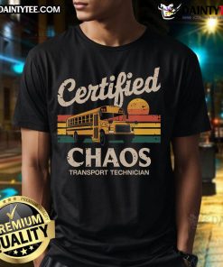 Alt Text: Funny Certified Chaos Transport Technician School Bus Driver T-Shirt featuring a humorous graphic and bold text design.