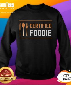 Funny Certified Foodie sweatshirt for food and snack lovers, featuring a playful design perfect for culinary enthusiasts.