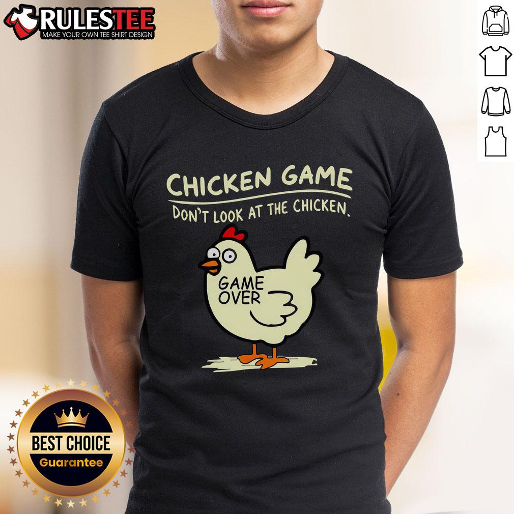 Funny Chicken Game Don'T Look At Chicken Game Over T Shirt Funny Chicken Game 'Don't Look At Chicken' Game Over T-Shirt design featuring a humorous chicken graphic.