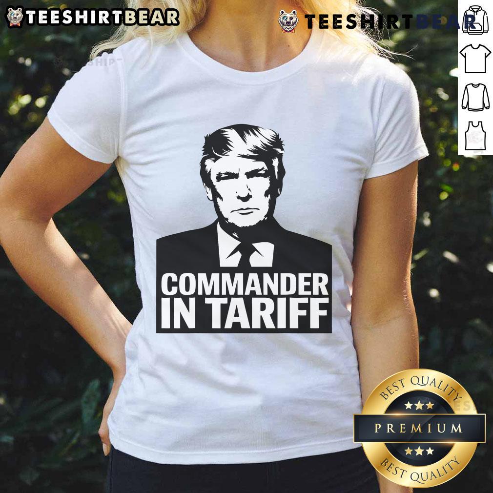 Funny Commander In Tariff Political Satire Resist Tariff Trade Ladies Tee Funny Commander in Tariff political satire tee for ladies, featuring a humorous design about resisting trade tariffs.