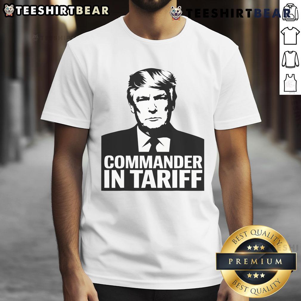 Funny Commander In Tariff Political Satire Resist Tariff Trade T Shirt Funny Commander in Tariff political satire t-shirt showcasing a humorous take on trade tariffs and resistance.