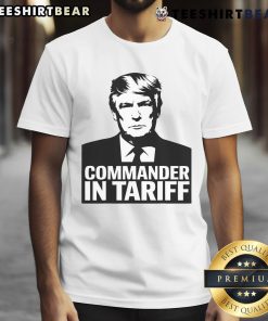 Funny Commander in Tariff political satire t-shirt showcasing a humorous take on trade tariffs and resistance.