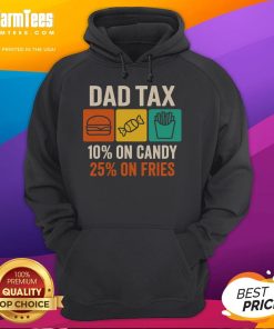 Funny Dad Tax hoodie design featuring 10% on candy and 25% on fries, perfect for Father's Day gifts.