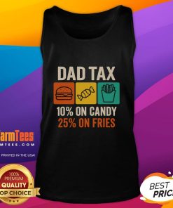 Funny Dad Tax tank top with humorous graphic: '10% on candy, 25% on fries' for Father's Day gift.