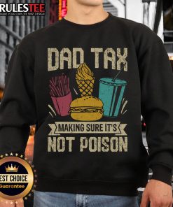 Funny Dad Tax sweatshirt design featuring a humorous message about ensuring Father's Day gifts are safe and not poison.
