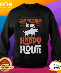 Funny Day Trading is My Happy Hour sweatshirt featuring a cool stock market bull design for trading enthusiasts.