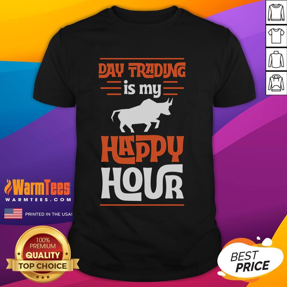 Funny Day Trading Is My Happy Hour Cool Stock Market Bull T Shirt Funny Day Trading Is My Happy Hour T-Shirt featuring a cool stock market bull design for trading enthusiasts.