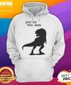 Funny dinosaur hoodie with 'Just Do You Man' text, perfect for casual wear and dinosaur lovers.