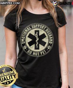 Funny Do Not Pet Emotional Support Husband Father's Day ladies tee design featuring playful graphics and text.
