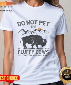 Funny 'Do Not Pet The Fluffy Cows' tee from Yellowstone National Park, established 1872, perfect for nature lovers.