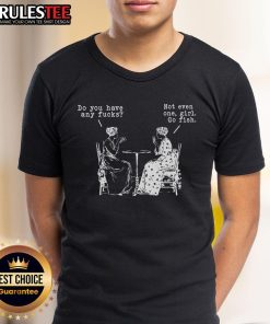 Alt Text: Funny Do You Have Any Fcks Not Even One Girls Go Fish Playing Cards T-Shirt design featuring playful graphics.