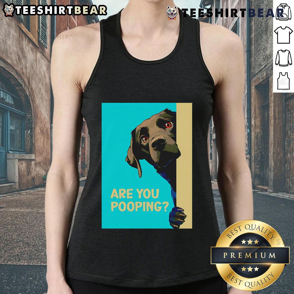 Funny Dog Are You Pooping Tank Top Funny dog wearing a Are You Pooping? tank top, showcasing humor and pet fashion for dog lovers and enthusiasts.