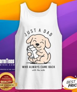 Funny dog wearing a tank top that reads 'Just a dad who always came back with the milk' - perfect for dog lovers!
