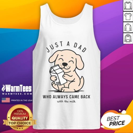 Funny dog wearing a tank top that reads 'Just a dad who always came back with the milk' - perfect for dog lovers!
