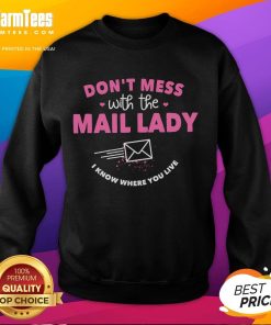Funny 'Don't Mess with the Mail Lady' sweatshirt design featuring bold text and a playful graphic, perfect for postal workers.
