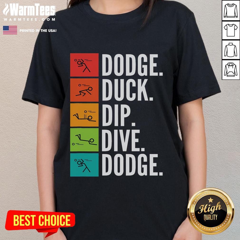 Funny Duck Dip Dive I Ball Games I Dodgeball Ladies Tee Funny duck graphic on a ladies' tee for dip, dive, and dodgeball games, perfect for sports enthusiasts.
