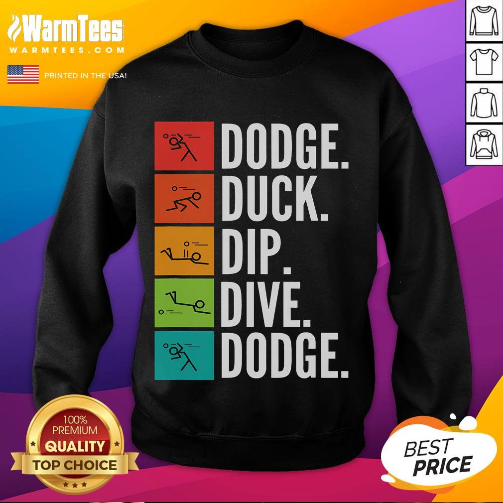 Funny Duck Dip Dive I Ball Games I Dodgeball Sweatshirt Funny Duck Dip Dive I Ball Games I Dodgeball Sweatshirt featuring a playful duck design, perfect for sports enthusiasts.