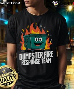 Funny Dumpster Fire Response Team T-Shirt featuring a humorous graphic for fans of quirky apparel and fire-themed jokes.