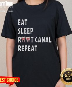 Alt Text: Funny Eat Sleep Root Canal Repeat Dentist Endodontist Ladies Tee shirt design featuring humorous dental graphics.
